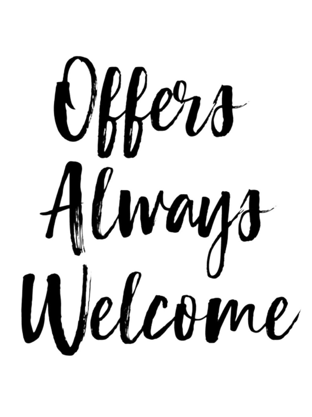 Offers always welcome